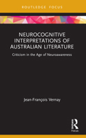 Neurocognitive Interpretations of Australian Literature: Criticism in the Age of Neuroawareness 1032078537 Book Cover