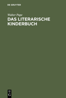 Das literarische Kinderbuch: Studien zur Entstehung und Typologie 3110084740 Book Cover