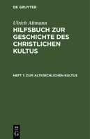 Zum Altkirchlichen Kultus 311269631X Book Cover
