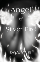Angel of Silver Fire 1622112156 Book Cover