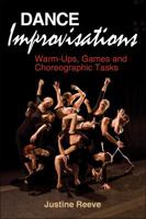 Dance Improvisations: Warm-Ups, Games and Choreographic Tasks 1450402143 Book Cover