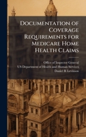 Documentation of Coverage Requirements for Medicare Home Health Claims 1025062477 Book Cover