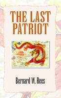 The Last Patriot 1413485065 Book Cover