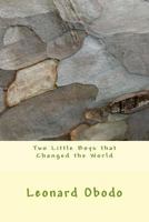 Two Little Boys that Changed the World 1523200405 Book Cover