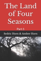 The Land of Four Seasons: Part:1 154976912X Book Cover