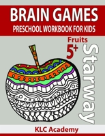 Brain Games Preschool Workbook for Kids Fruits : (5+ Years) 1671478754 Book Cover