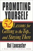 Promoting Yourself: 52 Lessons for Getting to the Top . . . and Staying There 0743213645 Book Cover