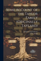 Some Account of the Taylor Family 1021461784 Book Cover