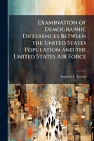 Examination of Demographic Differences Between the United States Population and the United States Air Force 128838324X Book Cover