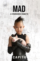 MAD: A SynOrganics Vignette B0GGMRCVG5 Book Cover