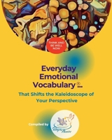Everyday Emotional Vocabulary: That Shifts the Kaleidoscope of Your Perspective 0984833560 Book Cover