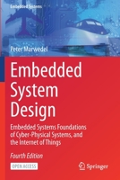 Embedded System Design: Embedded Systems Foundations of Cyber-Physical Systems, and the Internet of Things 303060912X Book Cover