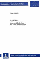 Hypatios: Leben Und Bedeutung Des Abtes Von Rufiniane 3820488588 Book Cover