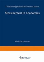 Measurement in Economics: Theory and Applications of Economics Indices 3642524834 Book Cover