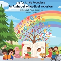 L is for Little Wonders: A Medically Inclusive Alphabet 1738207935 Book Cover