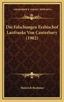 Die F�lschungen Erzbischof Lanfranks Von Canterbury 1145211224 Book Cover