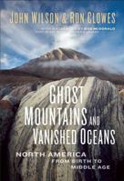 Ghost Mountains and Vanishing Oceans: North America from Birth to Middle Age 1554700477 Book Cover