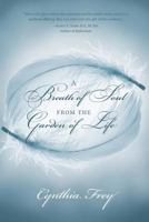 A Breath of Soul from the Garden of Life 146026035X Book Cover