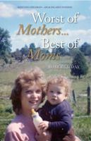 Worst of Mothers...Best of Moms 0997902604 Book Cover