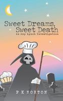 Sweet Dreams, Sweet Death 1540501310 Book Cover