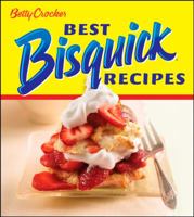 Betty Crocker Best Bisquick Recipes (Betty Crocker Books)