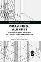 China and Global Value Chains: Globalization and the Information and Communications Technology Sector 0367374749 Book Cover