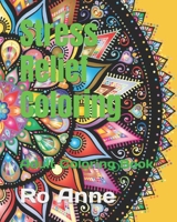 Stress Relief Coloring: Adult Coloring Book B0CVG6J5ZZ Book Cover