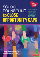 School Counseling to Close Opportunity Gaps: A Social Justice and Antiracist Framework for Success 1071854917 Book Cover