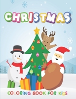 Christmas Coloring Books For Kids: Easy and Cute Christmas Holiday Coloring Designs for Children: Fun Children's Christmas Gift or Present for Toddler B08MSJB114 Book Cover