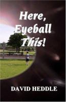 Here, Eyeball This 189493637X Book Cover
