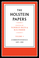 The Holstein Papers: The Memoirs, Diaries and Correspondence of Friedrich Von Holstein 1837 1909 0521179661 Book Cover
