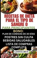 RECETAS DE DIETA PARA EL TIPO DE SANGRE O PARA PRINCIPIANTES: Recetas dietéticas deliciosas, rápidas y fáciles para el tipo de sangre O positivo y O ... para una salud (Spanish Edition) B0CVVD8CFP Book Cover