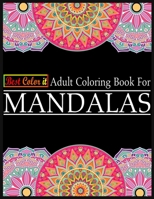 Best Color It Adult Coloring Book For Mandalas: A Stress Management Coloring Book For Adults 1699800642 Book Cover