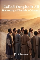 Called-Despite It All: Becoming a Disciple of Jesus B0GXWQFGC8 Book Cover