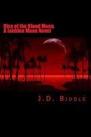 Rise of the Blood Moon: A Jaidden Moon Novel 1499507828 Book Cover
