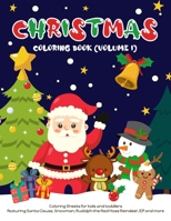 Christmas Coloring Book (Volume 1): Coloring Sheets for kids and toddlers featuring Santa Clause, Snowman, Rudolph the Red Nose Reindeer, Elf and more B08KZ69S6Z Book Cover