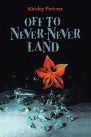 Off to Never-Never Land 1532038178 Book Cover