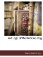 Red Eagle Of The Medicine-Way 1117884376 Book Cover