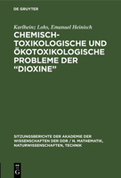 Chemisch-Toxikologische Und Ökotoxikologische Probleme Der "Dioxine" 3112585356 Book Cover