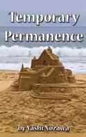 Temporary Permanence: My Life in America: Based on Experiences of a Retired Japanese Engineer 1507700369 Book Cover