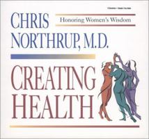 Creating Health: Honoring Women's Wisdom (Hono Ring Women's Wisdom Series) 1564556980 Book Cover