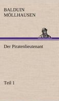 Der Piratenlieutenant - Teil 1 3842409648 Book Cover