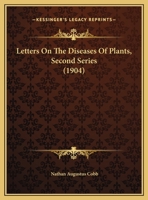 Letters on the Diseases of Plants. Second Series 1437059759 Book Cover