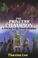 The Princess' Champion: A Journey in the Fantasy Kingdom B0CVXK92FJ Book Cover