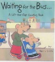 Waiting for the Bus: A Lift-the-flap Counting Book 185707517X Book Cover