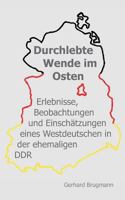 Durchlebte Wende im Osten: Erlebnisse, Beobachtungen und Einschätzungen eines Westdeutschen in der ehemaligen DDR 3943519392 Book Cover