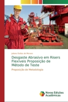 Desgaste Abrasivo em Risers Flexíveis Proposição de Método de Teste 6139700175 Book Cover