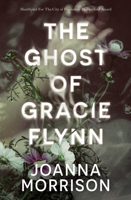 The Ghost of Gracie Flynn 1760991252 Book Cover