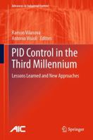 PID Control in the Third Millennium: Lessons Learned and New Approaches 1447161939 Book Cover