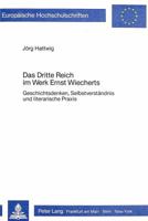 Das Dritte Reich Im Werk Ernst Wiecherts: Geschichtsdenken, Selbstverstaendnis Und Literarische Praxis 3820451579 Book Cover